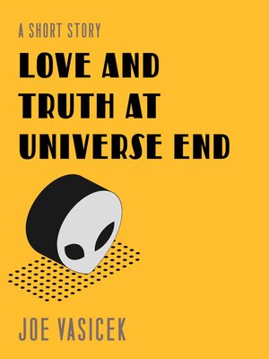 cover image of Love and Truth at Universe End